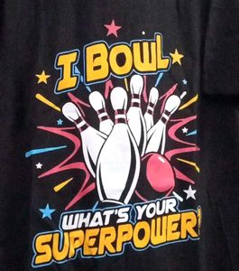 I Bowl What's Your Superpower? T-Shirt