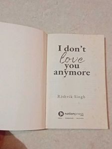 I Don&#39;t Love You Anymore