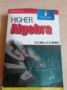 Higher Algebra by .Hall & S.R.Knig