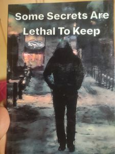 Some Secrets Are Lethal To Keep