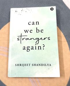 Can We Be Strangers Again?