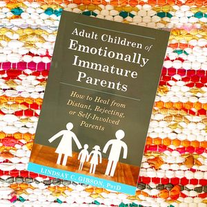 Adult Childrens Of Emotionally Immature Parents
