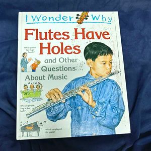 Flutes Have Holes/ I Wonder Why Children Book 📚