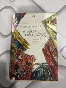 Grand Delusions: Kolkata Biography