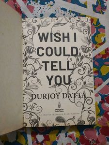 Wish I Could Tell You - Durjoy Datta (Signed Copy)