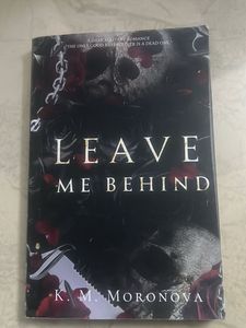 Leave Me Behind by K.M. Moronova
