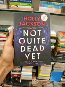 Not Quite Dead Yet by Holly Jackson