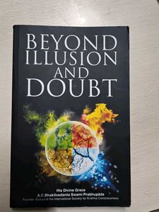 Beyond Illusion and Doubt