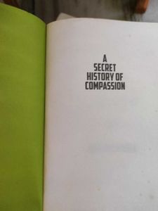 A Secret History of Compassion