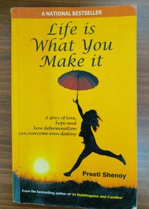 Life Is What You Make It