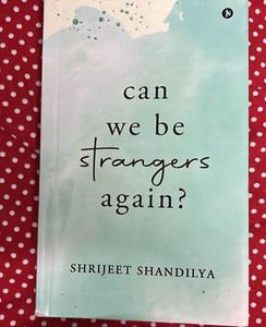 Can We Be Strangers Again?