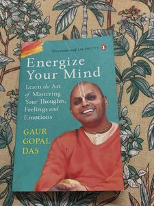Energise your mind, Gaur Gopal Das