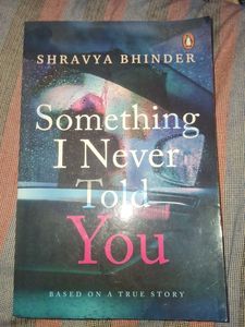 SOMETHING I NEVER TOLD YOU by Shravya Bhinder