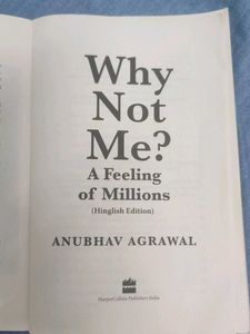 WHY NOT ME ?  By Anubhav Agarwal
