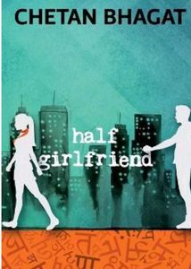 Novel By Chetan Bhagat -(Half Girlfriend)