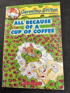 Geronimo stilton All Because Of A Cup O Coff
