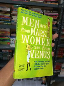 Men are from Mars, Women  Venus