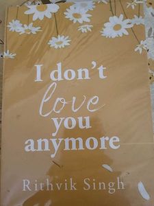 I Don&#39;t Love You Anymore By Rithvik Singh
