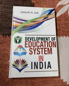 DEVELOPMENT OF EDUCATION SYSTEM IN INDIA