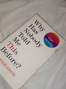 Why Has Nobody Told Me This Before?