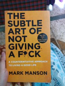 The Subtle Art Of Not Giving A Fuck By Mark Manson