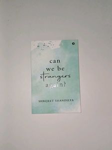 Can We Be Strangers Again