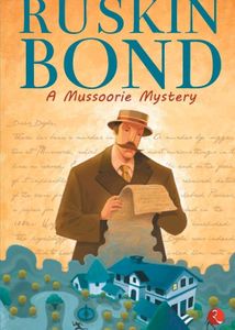 Ruskin Bond Mussoorie Mystery