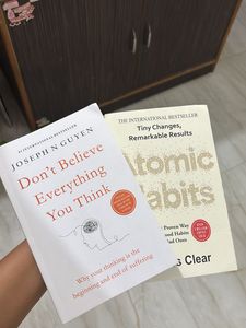 Don’t Believe Everything+ Atomic Habits