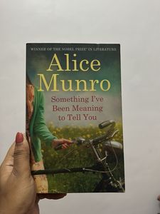 Alice Munro Something I've Been Meaning to Tell Y