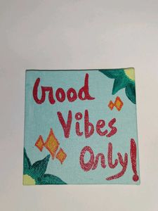 Good vibes only Acrylic art!🖼️💖