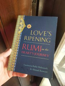 2 Rumi books, Book of Love, Love&#39;s Ripening