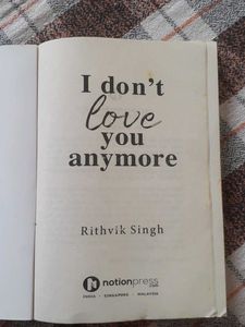 I Don&#39;t Love You Anymore - Rithvik Singh