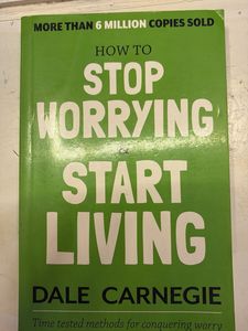 How to Stop Worrying and Start Living