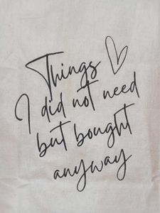 Tote Bag - Things I Bought Anyway