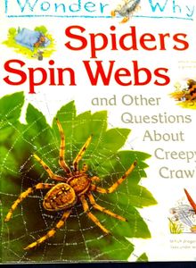 Spiders Spin Webs/ I Wonder Why Children Book