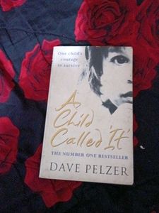 A Child Called "It" By Dave Pelzer
