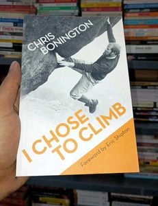 I Chose to Climb - Chris Bonington