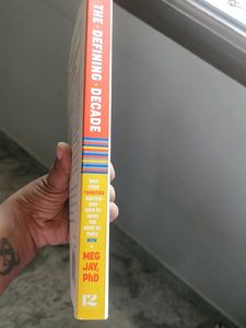 The Defining Decade - Why Your Twenties Matter And How To Make The Most Of Them Now - Meg Jay, PhD