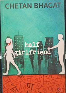 Half Girl Friend - By Chetan Bhagat