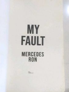My Fault by Mercedes Ron