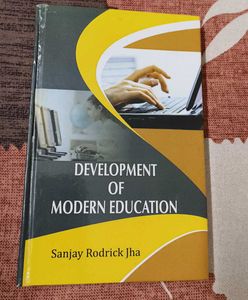 DEVELOPMENT OF MODERN EDUCATION By Sanjay R.Jha