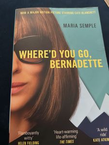 Where’d You Go Bernadette (by Maria Semple)