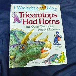 Triceratops Had Horns/ I Wonder Why Children Book