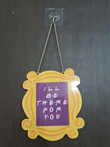 “I’ll Be There for You” Door Frame Hanging Decor