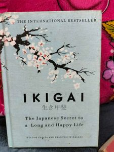 Ikigai: The Japanese Art Of A Long nd Happy Life