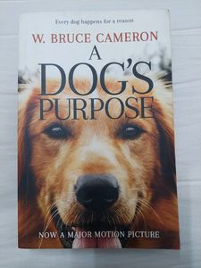 A Dog's Purpose by W. Bruce Cameron