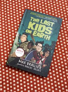 The Last Kids In Earth By  Max Brallier