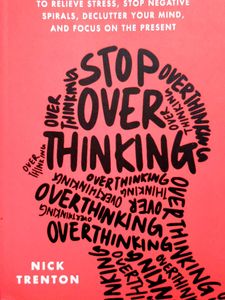 STOP OVER THINKING