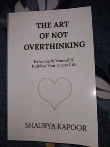 The Art Of Not Overthinking