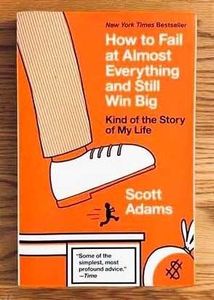 How to Fail at almost everything and still win big